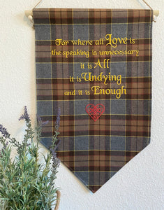 For where all love is... Outlander Quote Inspired Embroidered Banner Wall Hanging